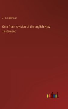 portada On a fresh revision of the english New Testament