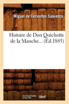 portada Histoire de Don Quichotte de la Manche (Éd.1845) (en Francés)