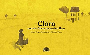 portada Clara und der Mann im Großen Haus: Ein Bilderbuch aus Argentinien (in German)