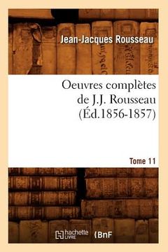 portada Oeuvres Complètes de J.-J. Rousseau. Tome 11 (Éd.1856-1857) (en Francés)