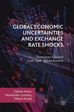portada Global Economic Uncertainties and Exchange Rate Shocks: Transmission Channels to the South African Economy (in English)