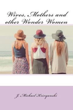 portada Wives, Mothers and Other Wonder Women
