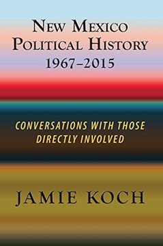 portada New Mexico Political History, 1967-2015: Conversations with Those Directly Involved