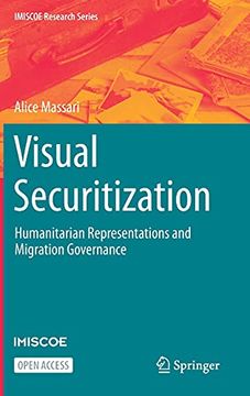 portada Visual Securitization: Humanitarian Representations and Migration Governance (Imiscoe Research Series) (in English)