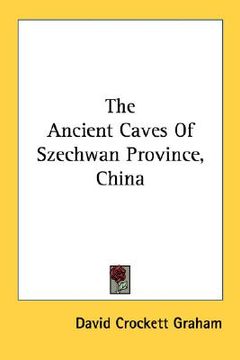 portada the ancient caves of szechwan province, china