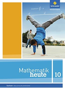 portada Mathematik Heute - Ausgabe 2012 für Sachsen: Schülerband 10 Realschulbildungsgang (en Alemán)