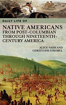 portada Daily Life of Native Americans From Post-Columbian Through Nineteenth-Century America (en Inglés)