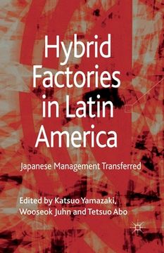 portada Hybrid Factories in Latin America: Japanese Management Transferred (en Inglés)