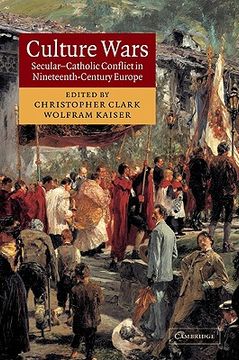 portada Culture Wars: Secular-Catholic Conflict in Nineteenth-Century Europe (in English)