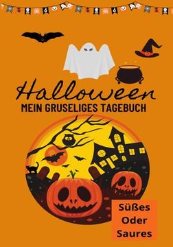 portada Halloween Mein Gruseliges Tagebuch: Süßes oder Saures (en Alemán)