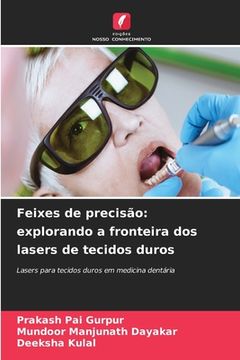portada Feixes de precisão: explorando a fronteira dos lasers de tecidos duros (in Portuguese)