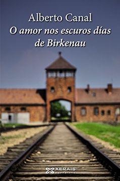 portada O Amor Nos Escuros Días De Birkenau (Edición Literaria - Narrativa)