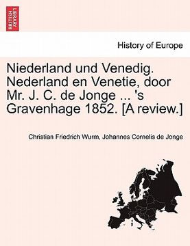 portada Niederland Und Venedig. Nederland En Venetie, Door Mr. J. C. de Jonge ... 's Gravenhage 1852. [a Review.]