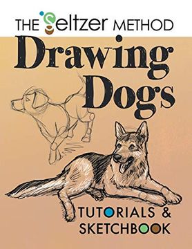 portada Drawing Dogs Tutorials & Sketchbook: The Seltzer Method (en Inglés)