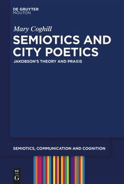 portada Semiotics and City Poetics: Jakobson's Theory and PRAXIS (en Inglés)
