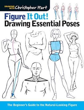 portada Figure it Out! Drawing Essential Poses: The Beginner'S Guide to the Natural-Looking Figure (Christopher Hart Figure it Out! ) (in English)