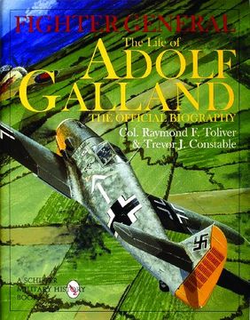 portada Fighter General: The Life of Adolf Galland: The Official Biography (in English)