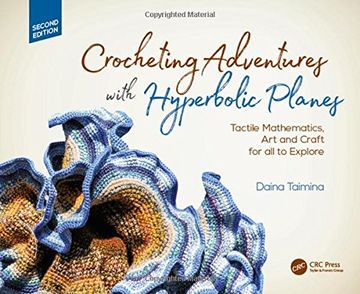 portada Crocheting Adventures with Hyperbolic Planes: Tactile Mathematics, Art and Craft for All to Explore, Second Edition