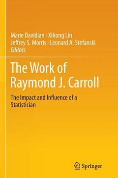portada The Work of Raymond J. Carroll: The Impact and Influence of a Statistician (en Inglés)