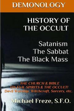 portada DEMONOLOGY HISTORY OF THE OCCULT Satanism The Sabbat The Black Mass: The Church (in English)