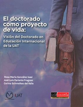 portada Doctorado Como Proyecto de Vida, el (in Spanish)