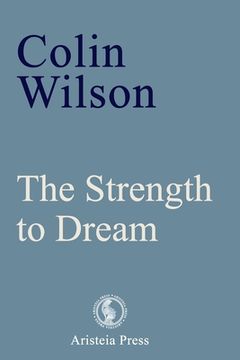portada The Strength to Dream: Literature and the Imagination (in English)