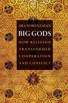 portada Big Gods: How Religion Transformed Cooperation and Conflict (in English)