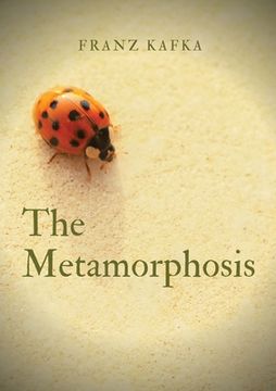 portada The Metamorphosis: a 1915 novella written by Franz Kafka. One of Kafka's best-known works, The Metamorphosis tells the story of salesman (en Inglés)