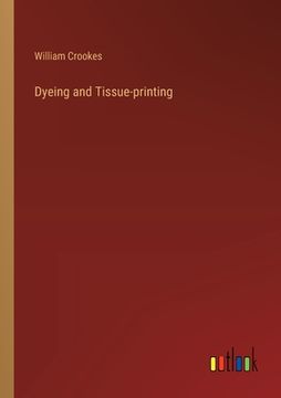 portada Dyeing and Tissue-printing (en Inglés)