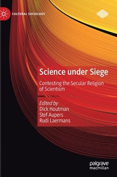 portada Science Under Siege: Contesting the Secular Religion of Scientism (in English)