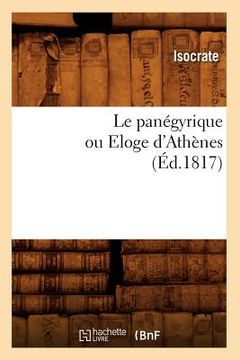 portada Le Panégyrique Ou Eloge d'Athènes, (Éd.1817) (en Francés)