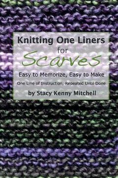 portada Knitting One Liners for Scarves: Easy to Memorize, Easy to Make (en Inglés)