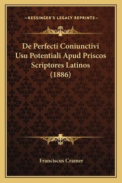 portada De Perfecti Coniunctivi Usu Potentiali Apud Priscos Scriptores Latinos (1886) (in Latin)
