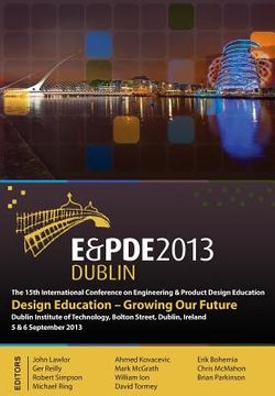 portada Design Education-Growing Our Future, Proceedings of the 15th International Conference on Engineering and Product Design Education (E&pde13)