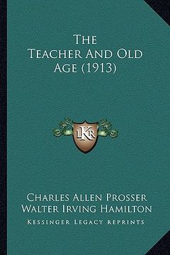 portada the teacher and old age (1913) (en Inglés)