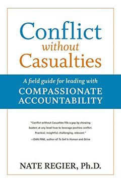 portada Conflict Without Casualties: A Field Guide for Leading With Compassionate Accountability (en Inglés)