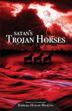 portada Satan's Trojan Horses: Spiritual Eyeopeners (en Inglés)