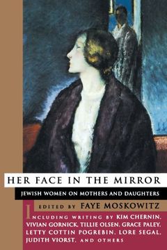 portada Her Face in the Mirror: Jewish Women on Mothers and Duaghters 