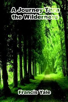 portada a journey thru the wilderness (en Inglés)