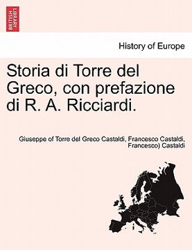 portada Storia Di Torre del Greco, Con Prefazione Di R. A. Ricciardi. (en Italiano)