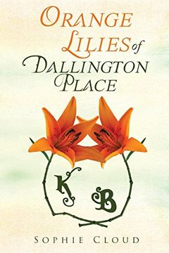 portada Orange Lilies of Dallington Place (en Inglés)