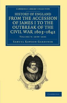 portada History of England From the Accession of James i to the Outbreak of the Civil War, 1603 1642: Volume 9 (Cambridge Library Collection - British & Irish History, 17Th & 18Th Centuries) (en Inglés)