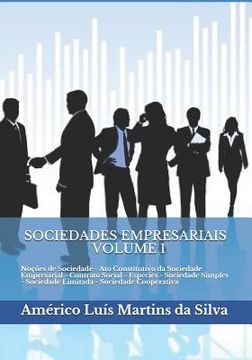 portada Sociedades Empresariais - Volume 1: Noções de Sociedade - Ato Constitutivo da Sociedade Empresarial - Contrato Social - Espécies - Sociedade Simples - (en Portugués)