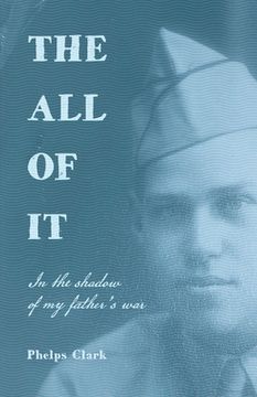 portada The All of It: In the shadow of my father's war