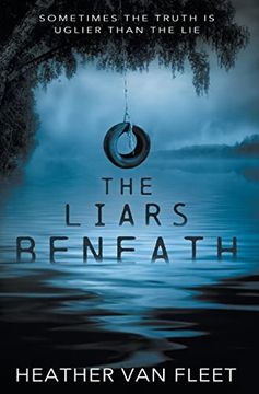 portada The Liars Beneath: A ya Romantic Suspense Novel (en Inglés)