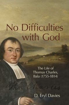 portada No Difficulties with God: The Life of Thomas Charles, Bala (1755-1814) (en Inglés)