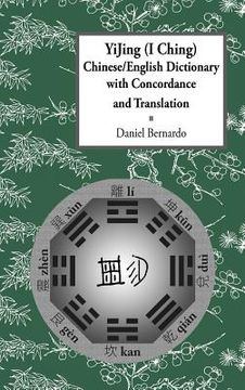 portada yijing (i ching) chinese/english dictionary with concordance and translation (in English)