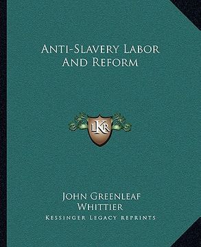 portada anti-slavery labor and reform (en Inglés)