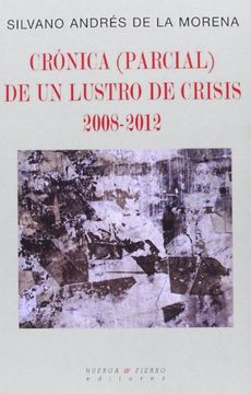 portada CRÓNICA (PARCIAL) DE UN LUSTRO DE CRISIS 2008-2012 (ENSAYO)