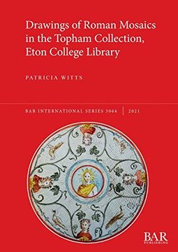 portada Drawings of Roman Mosaics in the Topham Collection, Eton College Library (3064) (British Archaeological Reports International Series) 